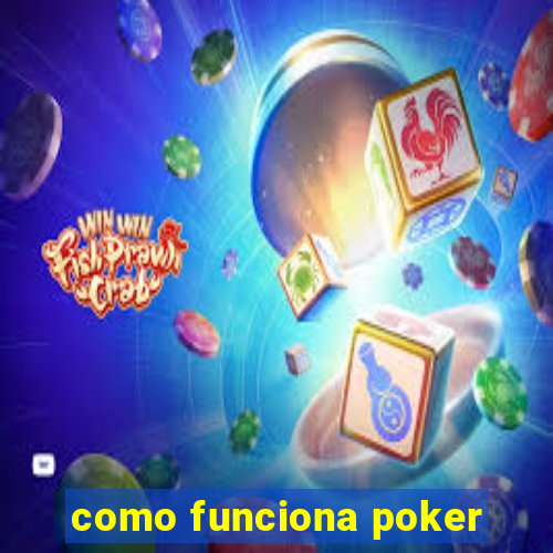 como funciona poker